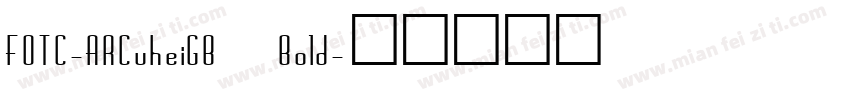 FOTC-ARCuheiGB Bold字体转换